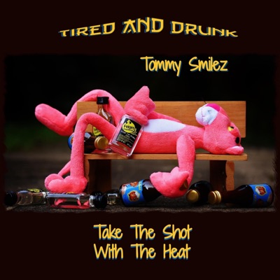 Tired And Drunk - Single