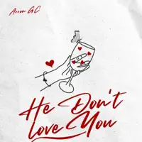 He Don't Love You — Arron GC
