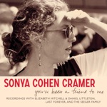 Sonya Cohen Cramer - Singing My Troubles Away (feat. Elizabeth Mitchell & Daniel Littleton)