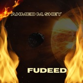 Ahmed M. Shey - Fudeed