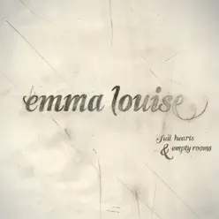 Full Hearts & Empty Rooms - EP - Emma Louise