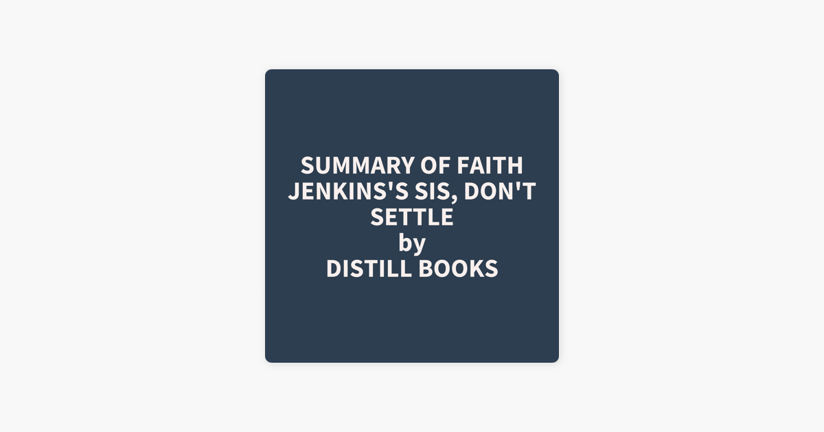 Summary Of Faith Jenkins S Sis Don T Settle On Apple Books