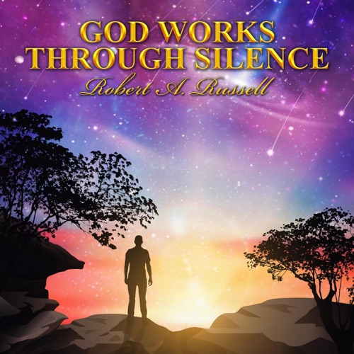 God Works Through Silence (Unabridged) cover