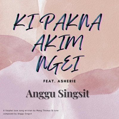 Ki Pakna Akim Ngei (feat. Asherie Zonun) - Single