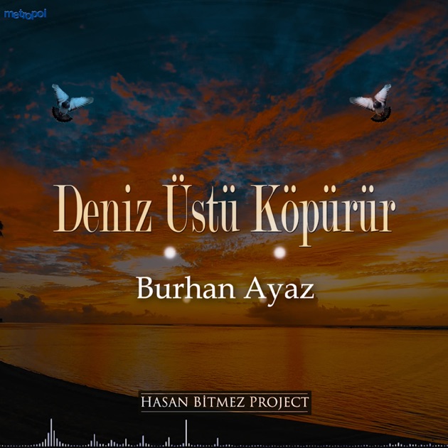 Deniz Üstü Köpürür Enstrümantal - Song by Burhan Ayaz - Apple Music