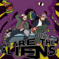 We Are the Aliens - illvibe & Myer Clarity