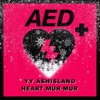 Heart mur-mur (from a.E.D+) [feat. ASH ISLAND] - Single