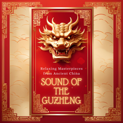 Sound of the Guzheng - Relaxing Masterpieces from Ancient China - Traditional China Ensemble Cover Art