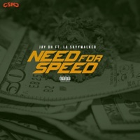 Need For Speed (feat. LA SkyyWalker) - Single - Jay oh
