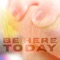 Be Here Today (feat. Jackie Myers) - Nic Wander & Stay 4 Breakfast lyrics
