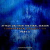 Attack on Titan the Final Season Part 2 Soundtrack Collection - PianoPrinceOfAnime