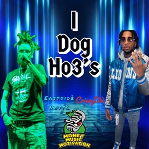 I Dog Ho3s (feat. Crispy Dee)