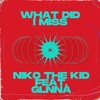 What Did I Miss (feat. GLNNA) - Single