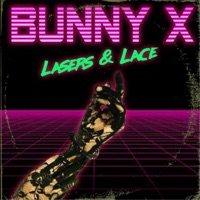 Lasers & Lace - Single - Bunny X