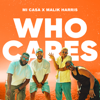 Mi Casa & Malik Harris - WHO CARES Grafik