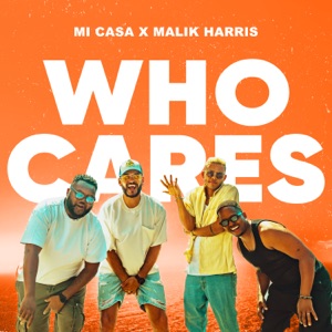 Mi Casa & Malik Harris - WHO CARES - 排舞 音樂
