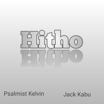 Psalmist Kelvin - Hitho (feat. Jack kabu)