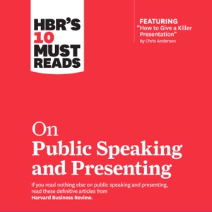 HBR's 10 Must Reads on Public Speaking and Presenting (HBR's 10 Must Reads)