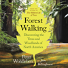 Forest Walking - Peter Wohlleben & Jane Billinghurst