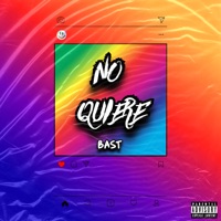 No Quiere - Single - Bast