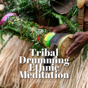 Tribal Drumming, Ethnic Meditation