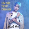 Lien Khuc Top Hit Khanh Don - Single