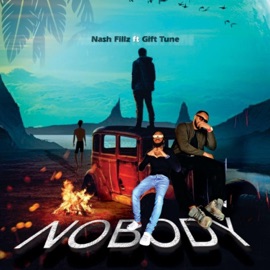 Nobody (feat. Gift Tune) Nashfillz