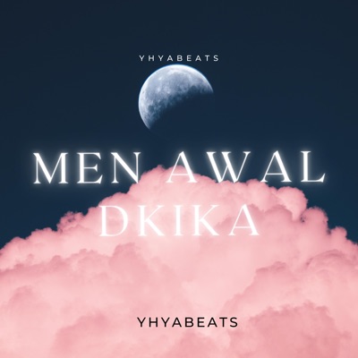 YHYABEATS - Men Awal Dkika