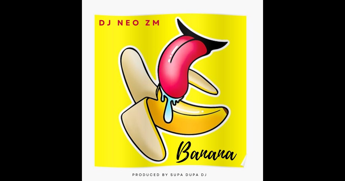 Banana - Single - Album by Dj NeO ZM - Apple Music