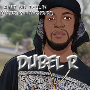 Ain't No Tellin (feat. INVY DATDUDE)