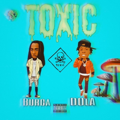 Toxic (feat. Burga) - Single