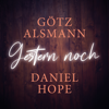 Gestern noch - Götz Alsmann & Daniel Hope