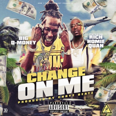Change On Me (feat. Rich Homie Quan) - Single