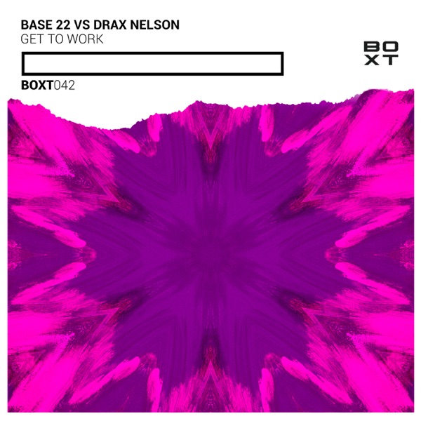 Get to Work (Base 22 vs. Drax Nelson) - Single
