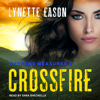 Crossfire (Extreme Measures) - Lynette Eason