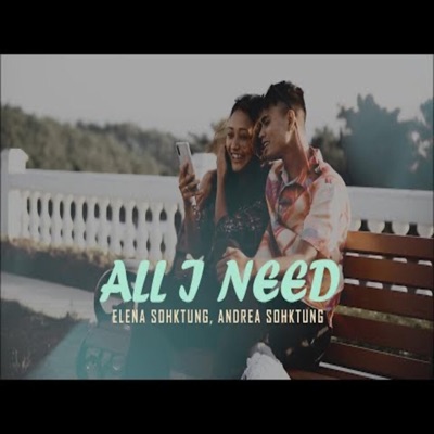 All I Need (feat. Andrea G Sohktung) - Single