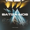 Batiza-Nos (Ao Vivo) - Single