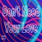 Don't Need Your Love - Oaxy lyrics