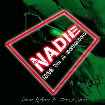 Nadie nos va a Detener (feat. Sacota & Monse) - Single