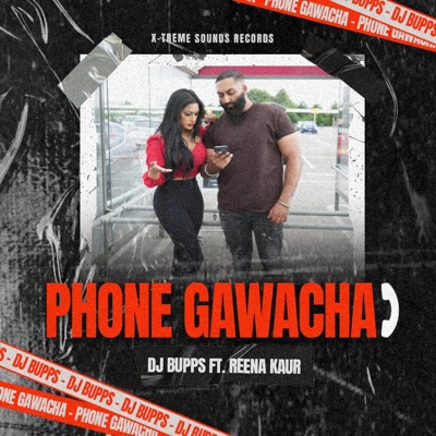 Phone Gawacha (feat. Reena Kaur) - Single