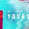 All I Am Is Yours (Josh Southwell Remix) artwork