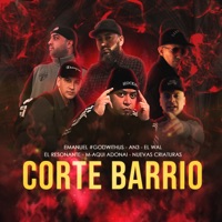 Corte Barrio (feat. M Aquí Adonai, Nuevas Criaturas & El Wal) - Single - Emanuel GodWithUs, El Resonante & An3
