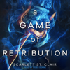 A Game of Retribution(Hades Saga) - Scarlett St. Clair