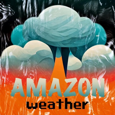 Amazon Weather (feat. Onetwenty)