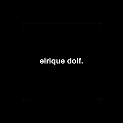 Listen to Elrique Dolf, watch music videos, read bio, see tour dates & more!