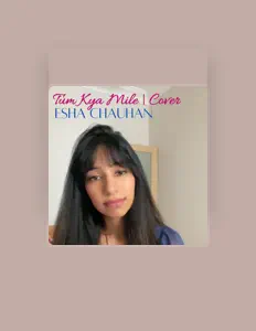 Listen to Esha Chauhan, watch music videos, read bio, see tour dates & more!