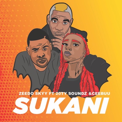 SUKANI (feat. 20ty Soundz & Ceebuu) - Single