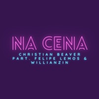 Na Cena (feat. Felipe Lemos & Willianzin) - Single - Christian Beaver