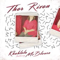 Khahlela (feat. Mx Blouse) - Single - Thor Rixon