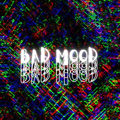 Bad Mood - Single